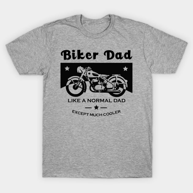 Biker Dad T-Shirt by DANPUBLIC